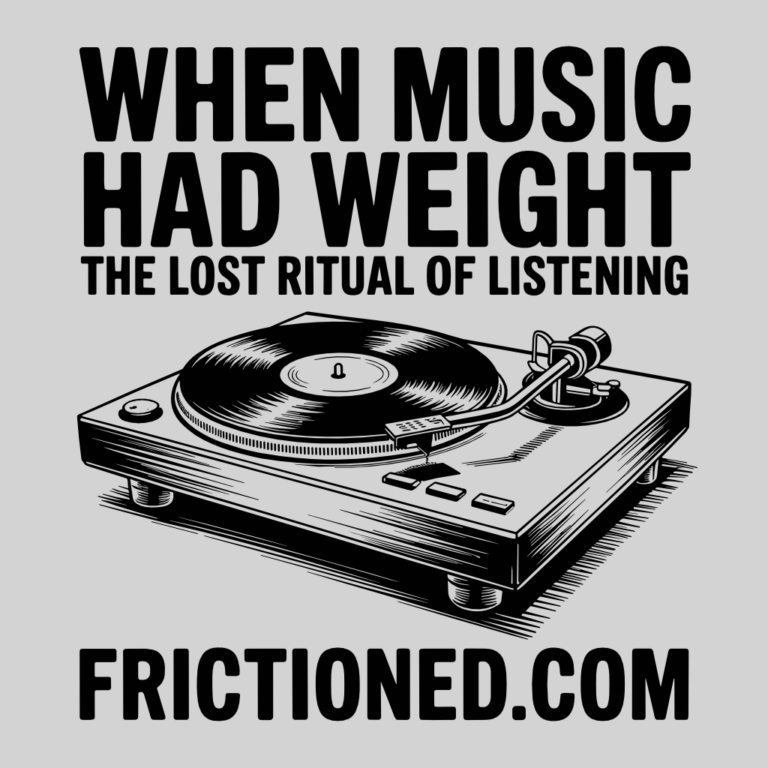When Music Had Weight: The Lost Ritual of Listening